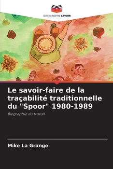 Paperback Le savoir-faire de la traçabilité traditionnelle du "Spoor" 1980-1989 [French] Book