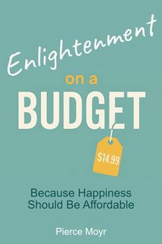 Paperback Enlightenment on a Budget: Because Happiness Should Be Affordable Book