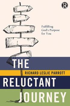 Paperback The Reluctant Journey: Fulfilling God's Purpose for You Book