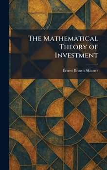 Hardcover The Mathematical Theory of Investment Book