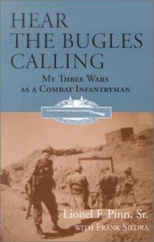 Paperback Hear the Bugles Calling: My Three Wars as a Combat Infantryman Book