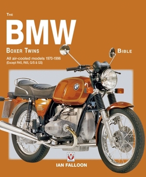 Paperback The BMW Boxer Twins 1970-1996 Bible: All Air-Cooled Models 1970-1996 (Except R45, R65, G/S & Gs) Book