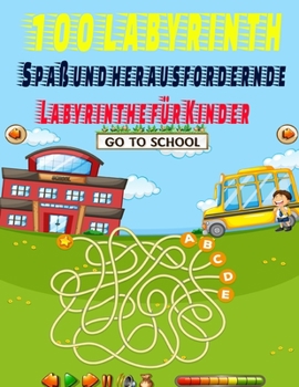 100 Labyrinth Spa? und herausfordernde Labyrinthe f?r Kinder: Labyrinth-Aktivit?tsbuch. Arbeitsmappe f?r Spiele, R?tsel und Probleme. (8,5 '' x 11,5 '