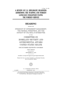 Paperback A review of U.S. diplomatic readiness: addressing the staffing and foreign language challenges facing the foreign service Book