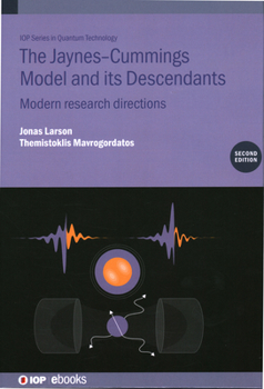 Hardcover The Jaynes-Cummings Model and its Descendants (Second Edition): Modern research directions Book