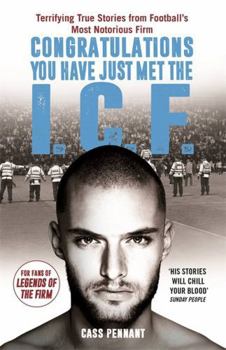 Paperback Congratulations You Have Just Met the ICF: They Have Style, They Have Violence... The Intercity Firm Are All Your Worst Nightmares Come True Book