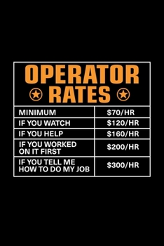 Operator Rates: Lined Journal, 120 Pages, 6x9 Sizes, Funny Operator Notebook Gift For Operators