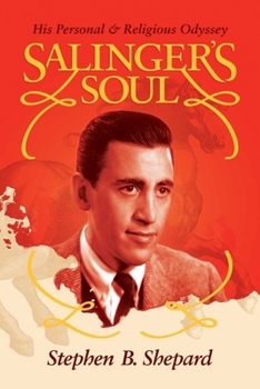 Paperback Salinger's Soul: His Personal & Religious Odyssey Book