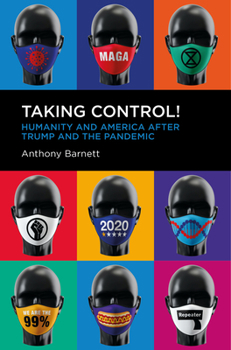 Paperback Taking Control!: Humanity and America After Trump and the Pandemic Book