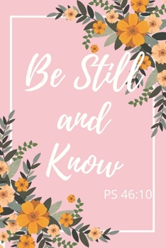 Be Still and Know: Prayer Journal With Quotes 52 Weeks Prompts to Write In Christian Gift