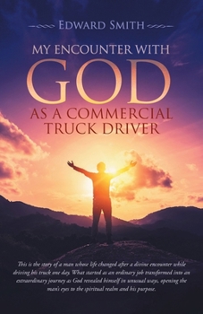 Paperback My Encounter With God As A Commercial Truck Driver Book
