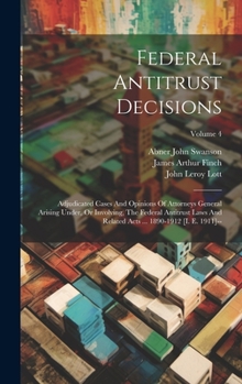 Hardcover Federal Antitrust Decisions: Adjudicated Cases And Opinions Of Attorneys General Arising Under, Or Involving, The Federal Antitrust Laws And Relate Book