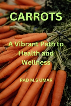 Paperback Carrots: A Vibrant Path To Health and Wellness Book