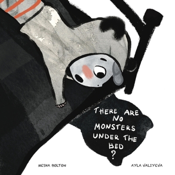 Paperback There Are No Monsters Under The Bed? Book