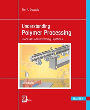 Paperback Understanding Polymer Processing 2e: Processes and Governing Equations Book