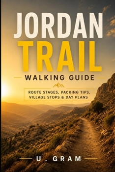 Paperback Jordan Trail Walking Guide: Route Stages, Packing Tips, Village Stops & Day Plans Book