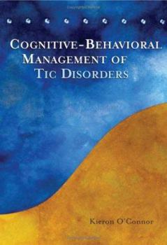 Hardcover Cognitive-Behavioral Management of Tic Disorders Book