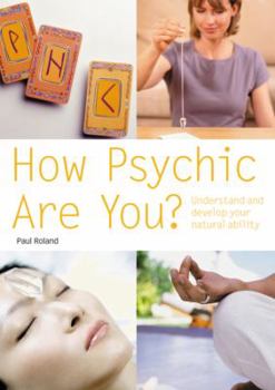 Paperback How Psychic Are You?: Understand and Develop Your Natural Ability Book