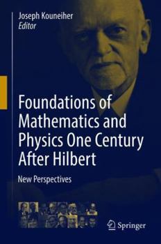 Hardcover Foundations of Mathematics and Physics One Century After Hilbert: New Perspectives Book