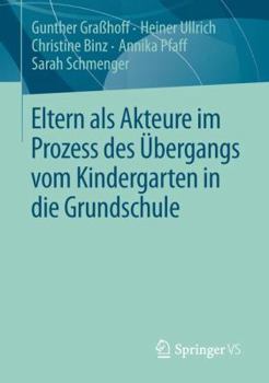 Paperback Eltern ALS Akteure Im Prozess Des Übergangs Vom Kindergarten in Die Grundschule [German] Book