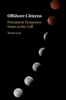 Paperback Offshore Citizens: Permanent Temporary Status in the Gulf Book