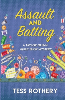 Paperback Assault and Batting: A Taylor Quinn Quilt Shop Mystery Book