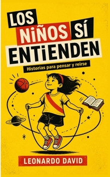 Paperback Los niños sí entienden: Historias para pensar y reírse [Spanish] Book