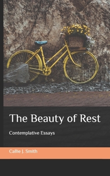Paperback The Beauty of Rest: Contemplative Essays Book
