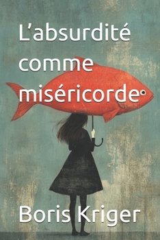 L’absurdité comme miséricorde