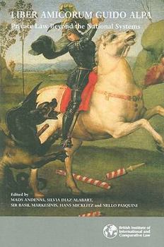 Liber Amicorum Guido Alpa: Private Law Beyond the National Systems