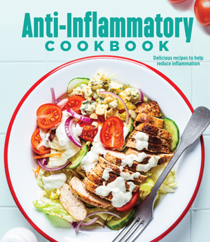 Hardcover Anti-Inflammatory Cookbook: Delicious Recipes to Help Reduce Inflammation Book