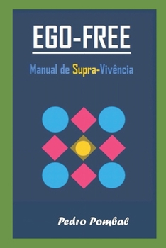 Ego-Free: Manual de Supra-Vivência (Portuguese Edition)