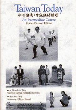 Paperback Taiwan Today: An Intermediate Course, 2nd Revised Edition Book