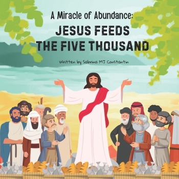 Paperback A Miracle of Abundance: Jesus Feeds the Five Thousand Book