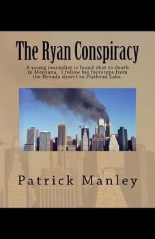 Paperback The Ryan Conspiracy: A Young Journalist Is Found Shot to Death in Montana. I Follow His Footsteps from the Nevada Desert to Flathead Lake. Book