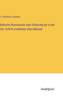 Hardcover Biblische Numismatik oder Erklärung der in der heil. Schrift erwähnten alten Münzen [German] Book