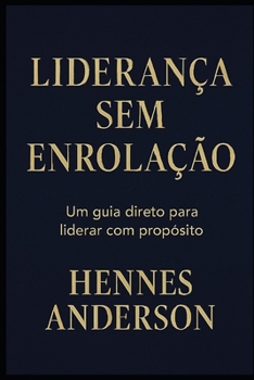 Paperback Liderança sem Enrolação: Guia Descomplicado de Liderança com a Teoria DISC [Portuguese] Book