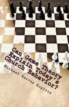 Paperback Can Game Theory Explain Today's Church Behavior? Book