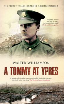 Paperback A Tommy at Ypres: Walter's War - The Diary and Letters of Walter Williamson Book