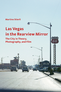 Paperback Las Vegas in the Rearview Mirror: The City in Theory, Photography, and Film Book