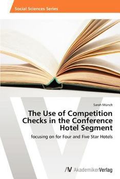 Paperback The Use of Competition Checks in the Conference Hotel Segment Book