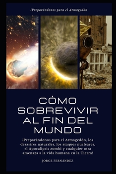 Paperback Cómo Sobrevivir Al Fin del Mundo [Spanish] Book