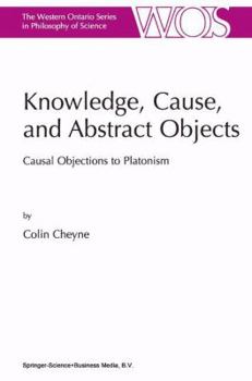Hardcover Knowledge, Cause, and Abstract Objects: Causal Objections to Platonism Book