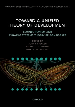 Hardcover Toward a Unified Theory of Development: Connectionism and Dynamic Systems Theory Re-Considered Book