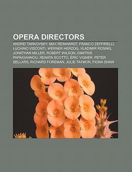 Paperback Opera Directors: Andrei Tarkovsky, Max Reinhardt, Franco Zeffirelli, Luchino Visconti, Werner Herzog, Vladimir Rosing, Jonathan Miller Book