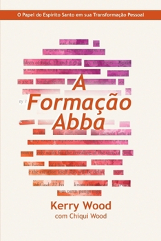 A Formação Abba: O papel do Espírito Santo em sua transformação pessoal