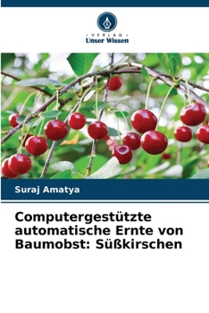 Paperback Computergestützte automatische Ernte von Baumobst: Süßkirschen [German] Book