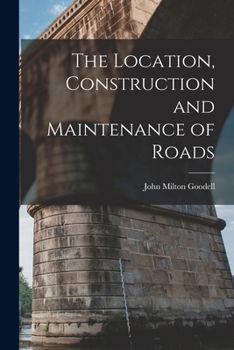 Paperback The Location, Construction and Maintenance of Roads Book