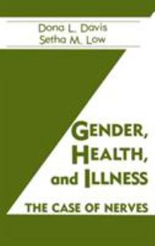 Gender, Health And Illness: The Case Of Nerves (Health Care for Women International)