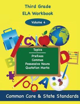 Paperback Third Grade ELA Volume 4: Prefixes, Commas, Possessive Nouns, Quotation Marks Book